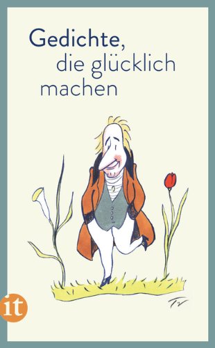 Gedichte, die glücklich machen (insel taschenbuch) Gedichte, die glücklich machen (insel taschenbuch)