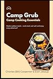 Photo Gallery camp grub: camp cooking essentials - master outdoor meals Photo Gallery camp grub: camp cooking essentials - master outdoor meals