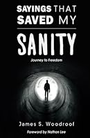 Sayings That Saved My Sanity: Journey to Freedom 1634521277 Book Cover