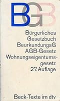 Bürgerliches Gesetzbuch BeurkundungsG AGB-Gesetz Wohnungeigentumsgesetz. B002BL2DO2 Book Cover