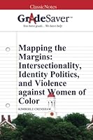 GradeSaver (TM) ClassicNotes: Mapping the Margins: Intersectionality, Identity P 1602599637 Book Cover