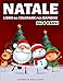 Produktbild Natale libro da colorare per bambini dai 4-8 anni: 50 immagini con scenari natalizi che faranno divertire i bambini e li impegneranno in attività creative e rilassanti