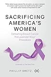  Sacrificing America\'s Women: Defeating Breast Cancer the Lavender Way/Procedure (English Edition)
