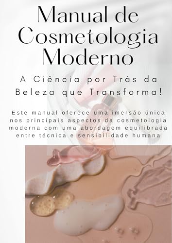 Manual de Cosmetologia Moderno: A Ciência por Trás da Beleza que ...
