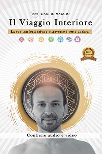 Il viaggio interiore: La tua trasformazione attraverso i sette chakra (Italian Edition)