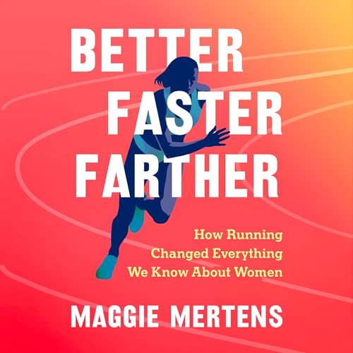 Listen to Better Faster Farther by Maggie Mertens