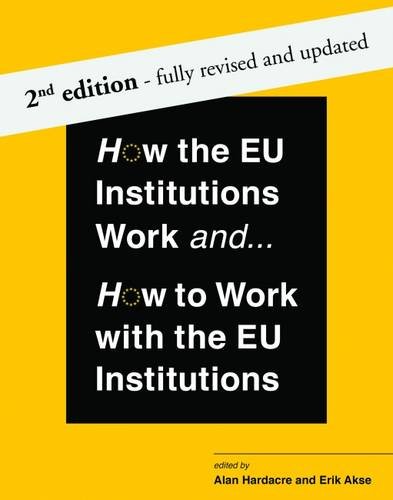 How the EU Institutions Work and... How to Work with the EU Institutions How the EU Institutions Work and... How to Work with the EU Institutions