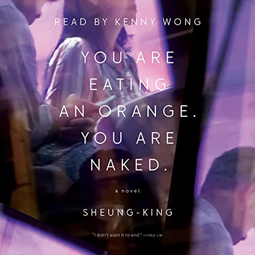 Sheung-King You Are Eating an Orange. You Are Naked.