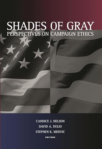Shades of Gray: Perspectives on Campaign Ethics