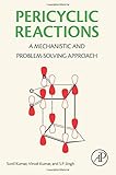  Pericyclic Reactions: A Mechanistic and Problem-Solving Approach