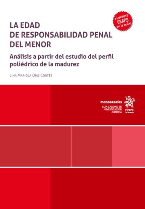 La edad de responsabilidad penal del menor. Análisis a partir del estudio del perfil poliédrico de la madurez (Monografías)