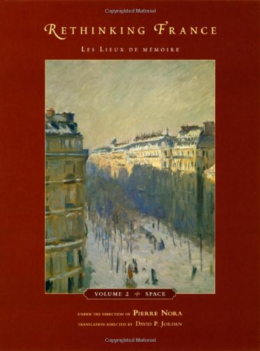 Rethinking France: Les Lieux de mémoire, Volume 2: Space (Volume 2)