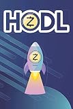 HODL ZCash Notebook: Crypto Journal, Notebook, Diary, Note / 120 page (6 x 9 in)