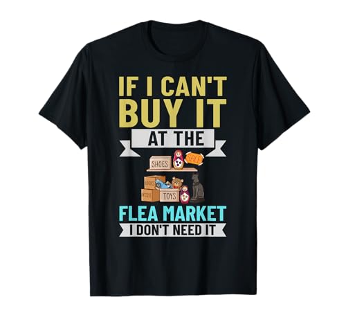 Flea Market Funny Sign Near Me Finds Items T-Shirt