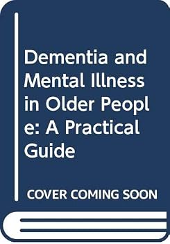 Paperback Dementia and Mental Illness in Older People: A Practical Guide Book