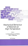  By Moura Branco, C. Mechanical Behaviour of Materials at High Temperature (Nato Science Partnership Subseries: 3 (closed)): 15 Paperback - July 2012