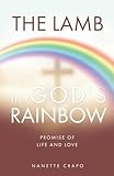 The Lamb in God's Rainbow: Promise of Life and Love