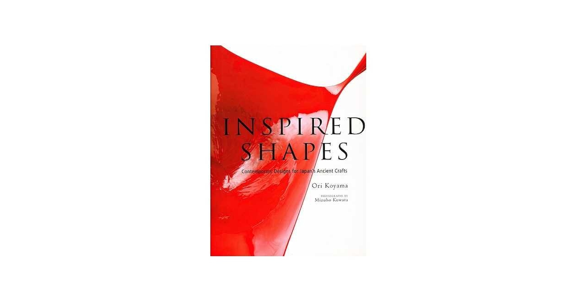 Inspired Shapes: Contemporary Designs for Japan's Ancient