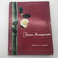 Japanese Flower Arrangement, Classical and Modern B000J3TAH2 Book Cover