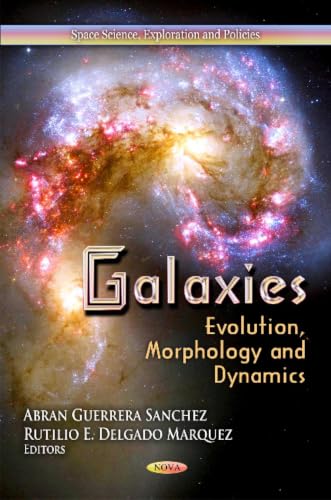 Galaxies: Evolution, Morphology and Dynamics (Space Science, Exploration and Policies)
