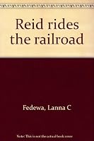 Reid rides the railroad 0970288050 Book Cover