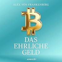 Bitcoin – Das ehrliche Geld Hörbuch