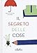 Il segreto delle cose - Ferrada, Maria José