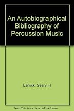 An Autobiographical Bibliography of Percussion Music