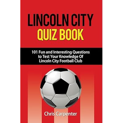 Lincoln City Quiz Book