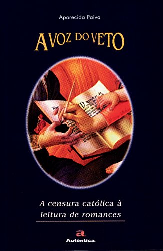 A voz do veto: A censura católica à leitura de romances