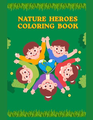 Nature Heroes Coloring Book: Eco‑Friendly Coloring Pages to Teach Kids to Love Nature—Perfect Gifts for Parents, Earth‑Day Activities, and Family Bonding image 2