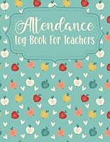 Attendance Log Book for teachers | Teacher Record Book | Daily Attendance book | teacher grade book | Simple Attendance Tracker with Space for 35 Names | 120 Pages | 8.5" x 11" in B09YNBMT9F Book Cover