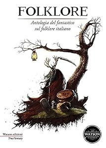 Folklore. Antologia fantastica sul folklore italiano