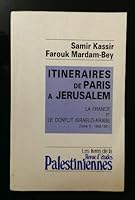 Itinéraires de Paris à Jerusalem : La France et le conflit israélo-arabe, tome II, 1958 - 1991 2905448059 Book Cover