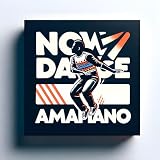 Now dance amapiano