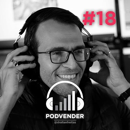 『PODVENDER 018 | FAÇA SUA MARCA MAIS FORTE DO QUE NUNCA - BRANDING NA VEIA』のカバーアート