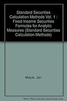 Standard Securities Calculation Methods Vol. 1 : Fixed Income Securities Formulas for Analytic Measures (Standard Securities Calculation Methods) 1882936027 Book Cover