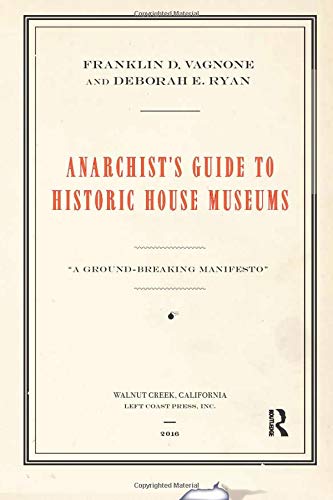Anarchist's Guide to Historic House Museums
