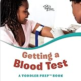 Getting a Blood Test: A Toddler Prep Book