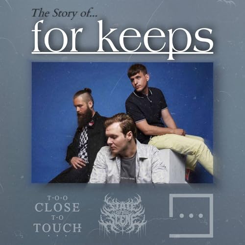 SOTS x Too Close To Touch: The Story of For Keeps Podcast Por  arte de portada