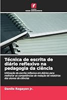 Técnica de escrita de diário reflexivo na pedagogia da ciência 6209293042 Book Cover