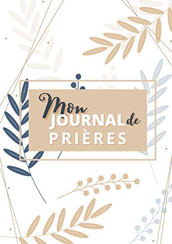  Mon journal de prières: Un cahier pour retranscrire ton parcours de prière avec le Seigneur⎢122 Livre eBook France