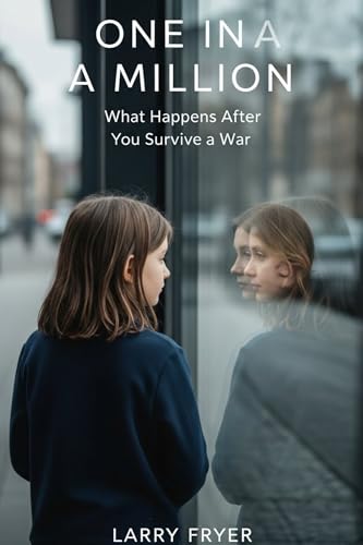 One In A Million: What Happens After You Survive a War (Inside the Storyroom Book 2)