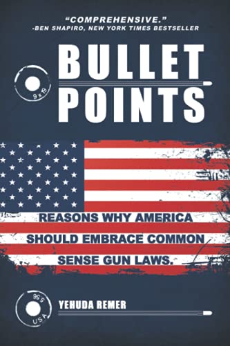 BULLET POINTS: Reasons why America should Embrace Common Sense Gun