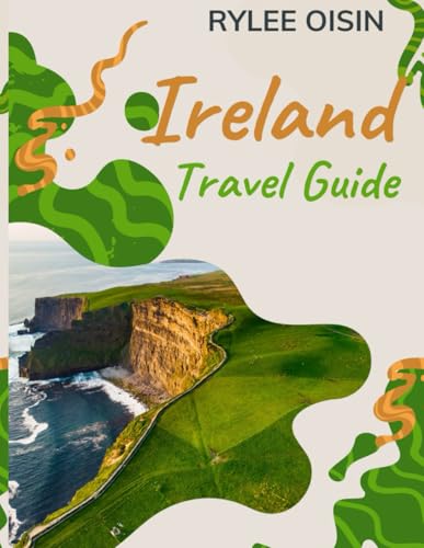 Ireland Travel Guide: A Journey Through the Emerald Isle