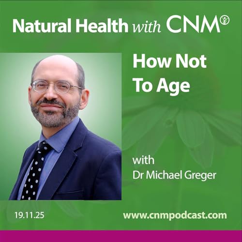How Not To Age with Dr Michael Greger