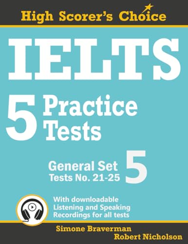 Ielts 5 Practice Tests, General Set 5: Tests No. 21-25: 10 (High Scorer'S Choice)