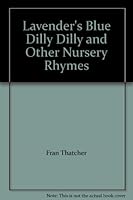 Lavender's Blue Dilly Dilly and Other Nursery Rhymes 156987820X Book Cover