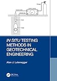 In Situ Testing Methods in Geotechnical Engineering