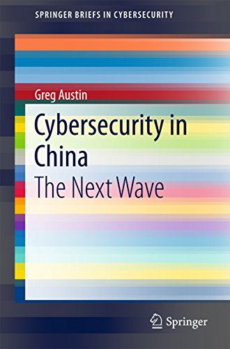 Cybersecurity in China: The Next Wave (SpringerBriefs in Cybersec...